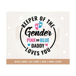 keeper of the gender pink or blue daddy loves you svg, daddy, pink or blue svg, gender reveal shirt svg, daddy svg, cric