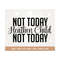 MR-3082023123914-not-today-heathen-child-not-today-svg-funny-svg-religious-image-1.jpg