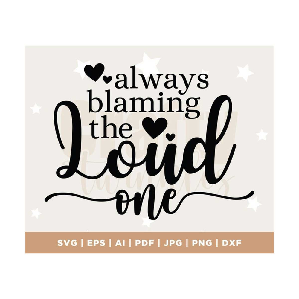 MR-308202312461-always-blaming-the-loud-one-svg-png-best-friends-shirts-image-1.jpg