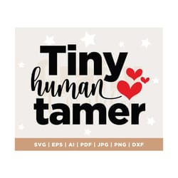 tiny human tamer svg, funny teacher svg, teacher quotes svg, funny mom svg, mom quotes svg, school svg, teaching svg, pn