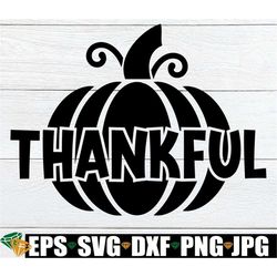 thankful svg, thankful pumpkin svg. fall svg. kids thanksgiving. cute thanksgiving svg. thanksgiving svg.fall decor svg.