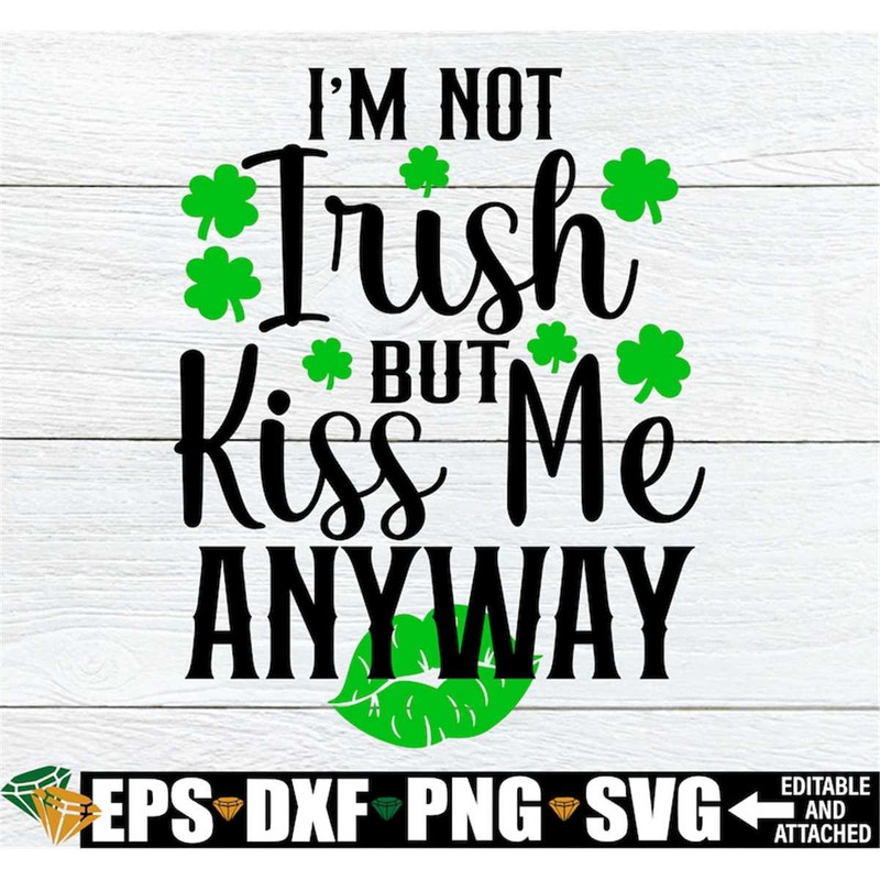 MR-30820231396-im-not-irish-but-kiss-me-anyway-st-patricks-day-image-1.jpg