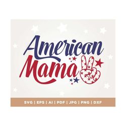 4th of july svg, fourth of july svg, 4th of july, american mama svg, patriotic shirt svg, independence day svg, cricut,