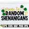 MR-3082023132550-prone-to-random-acts-of-shenanigans-st-patricks-day-svg-image-1.jpg