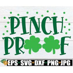 pinch proof, st. patrick's day, st. patrick's day svg, funny st. patrick's day, kids st. patricks day svg, no pinching,