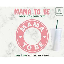 Mama To Be 24oz Venti Cold Cup Svg, Mom Cold Cup SVG, Personalized Cup, Motherhood Venti 24oz Cup Cut File Digital Downl