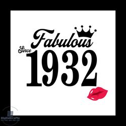 fabulous since 1932 svg, birthday svg, happy birthday svg