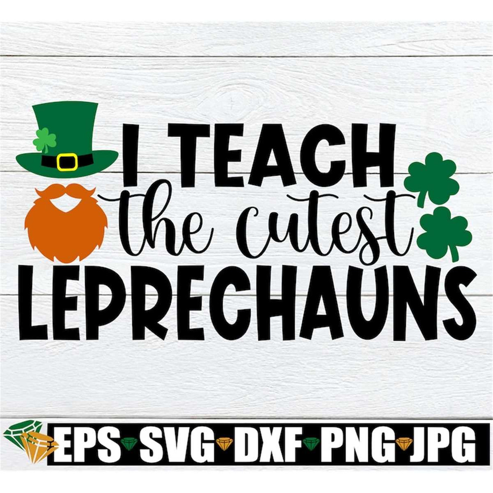 MR-308202314316-i-teach-the-cutest-leprechauns-cute-teacher-teacher-svg-st-image-1.jpg