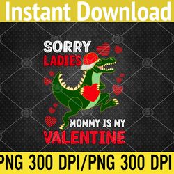 valentine day sorry ladies mommy is my valentine png digital download