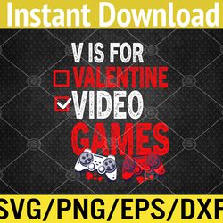 v is for video games funny valentines day gamer svg, eps, png, dxf, digital download