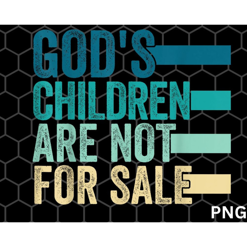 God's Children Are Not For Sale png Download - 1.jpg
