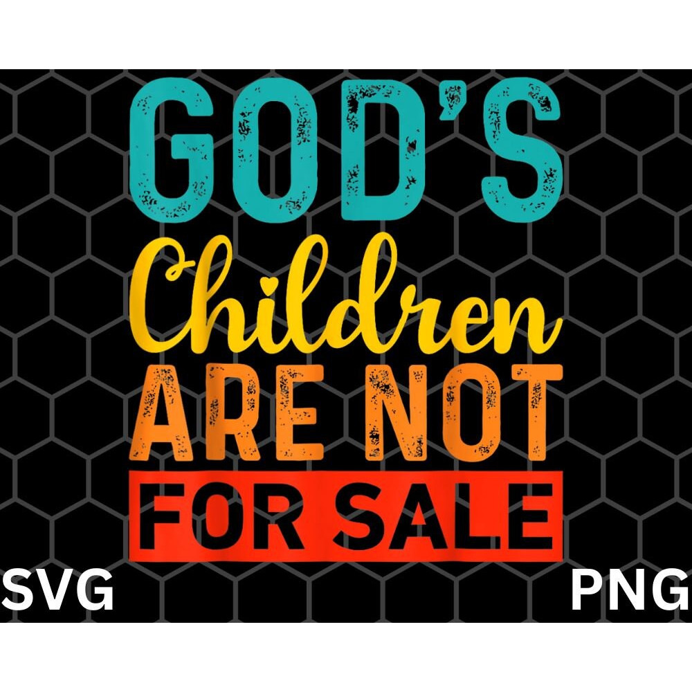 God's Children Are Not For Sale SVG, PNG Download - 1.jpg