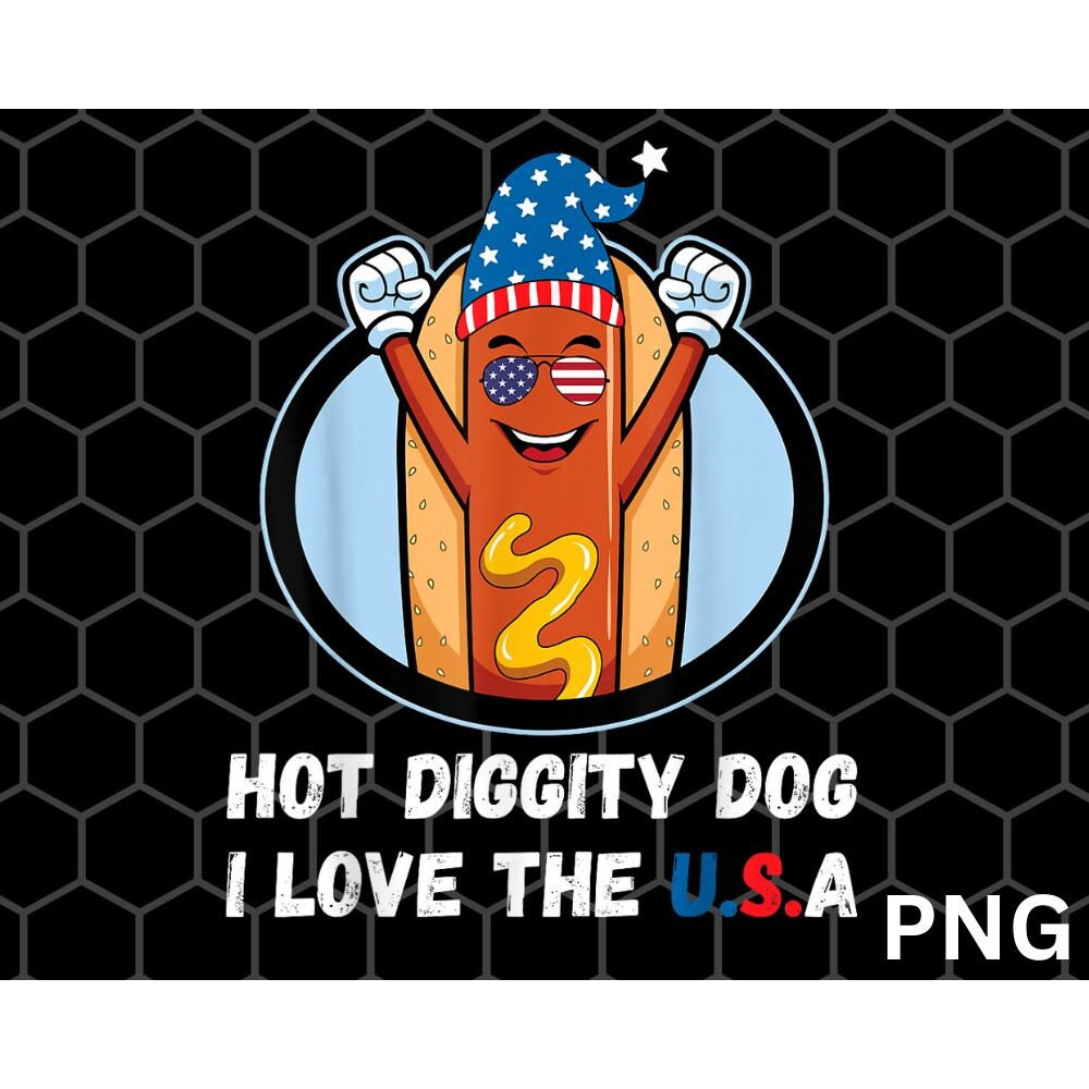 Hot Diggity Dog I Love The USA PNG, 4th Of July Hotdog American png - 1.jpg