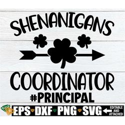 shenanigans coordinator, principal st. patrick's day shirt svg, st. patrick's day gift for principal, st. patrick's day