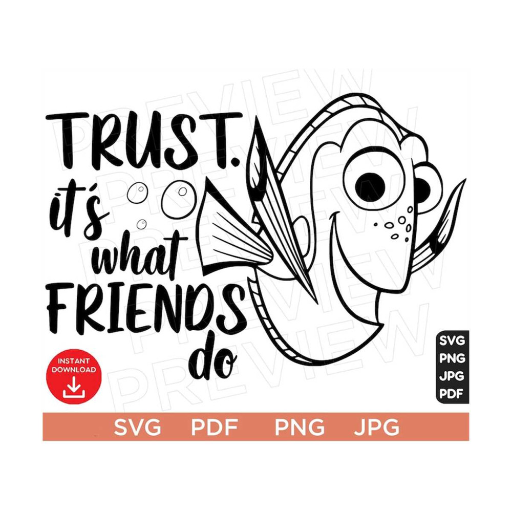 MR-3082023144725-trust-its-what-friends-do-svg-dory-finding-nemo-svg-image-1.jpg