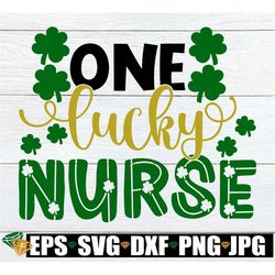 one lucky nurse, st. patrick's day, lucky nurse svg, st. patrick's day svg, cut file, svg, iron on, image for heat trans