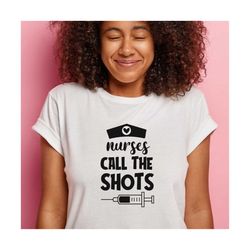 nurses call the shots svg, nurse quotes svg, doctor svg, nurse superhero, nurse svg heart, nurse life, stethoscope, cut