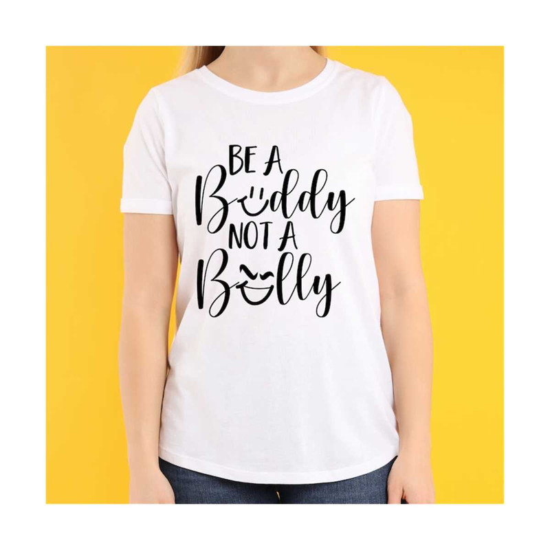 MR-3082023152928-be-a-buddy-not-a-bully-svg-png-pdf-t-shirt-svg-cutting-image-1.jpg