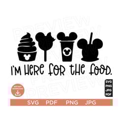 i'm here for the food disneyland snacks ears svg png , disneyland ears svg clipart svg, cut file cricut, silhouette, cri