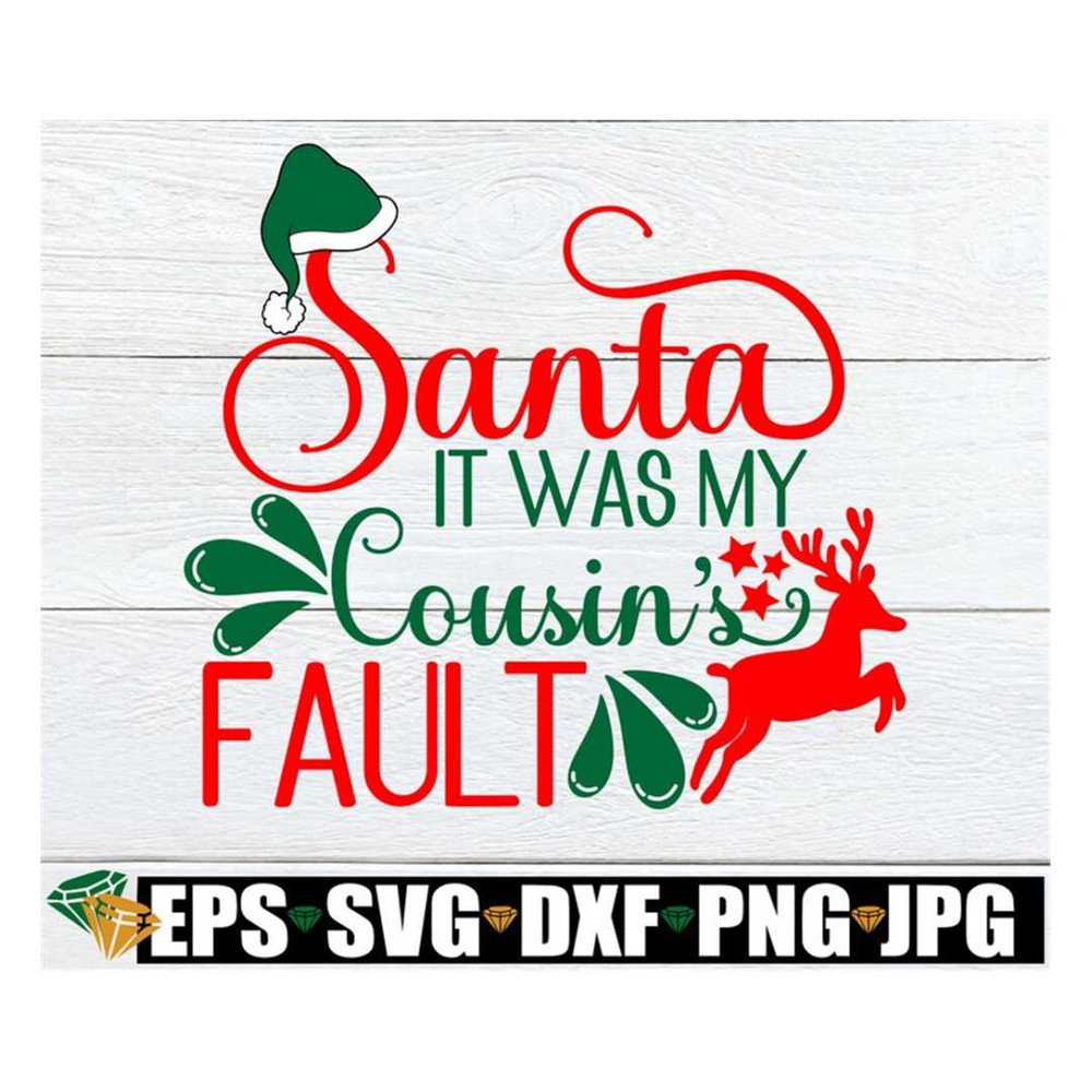 MR-3082023153942-santa-it-was-my-cousins-fault-cute-cousins-christmas-shirt-image-1.jpg