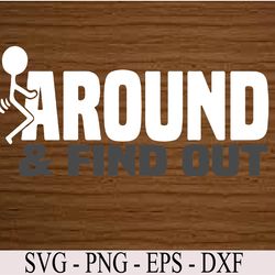 fuck around and find out svg, eps, png, dxf, digital download