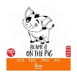 blame it on the pig svg, pua svg, moana svg, disneyland ears svg, files for cricut, instant download, cricut, clip art a