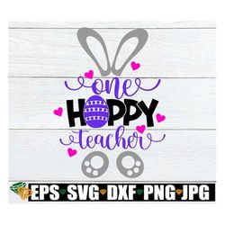 one hoppy teacher, easter teacher svg, teacher svg, cute easter teacher shirt svg, cute easter svg, one hoppy teacher sv