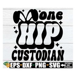 one hip custodian, easter custodian svg, school custodian easter shirt svg, easter gift for school custodian, custodian