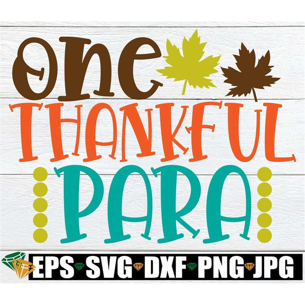 MR-3082023161150-one-thankful-para-thanksgiving-para-paraprofessional-svg-image-1.jpg