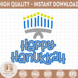 happy hanukkah/ happy hanukkah with candle/ happy hanukkah menorah svg / svg pdf png cutting files for silhouette or