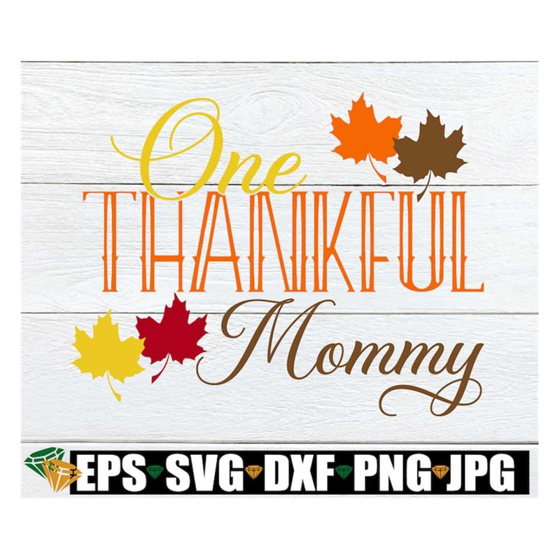 MR-3082023161712-one-thankful-mommythanksgiving-svg-mommy-thanksgiving-shirt-image-1.jpg