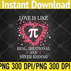 funny happy valentine's day love is like pi math teacher png digital download