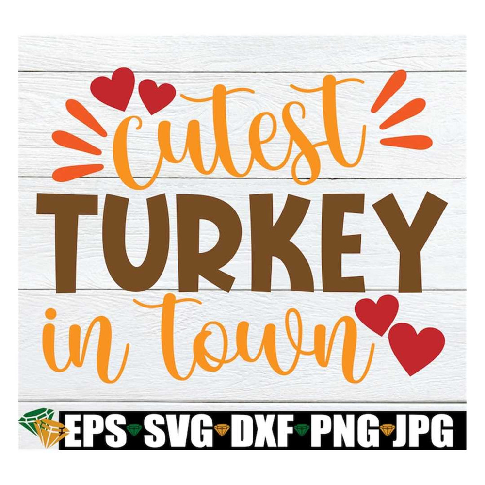 MR-3082023161851-cutest-turkey-in-town-thanksgiving-svg-kids-thanksgiving-image-1.jpg
