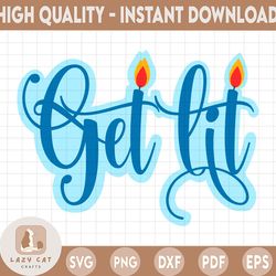 get lit hanukkah svg cut file for silhouette and cricut, cute hanukkah design, menorah svg, hanukkah printable