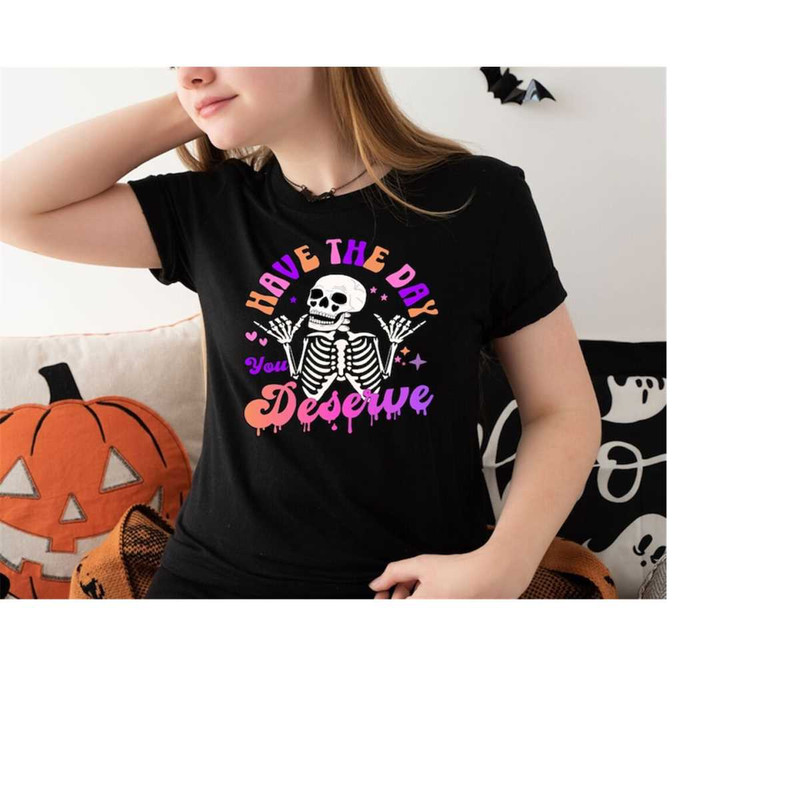 MR-3082023163127-have-the-day-you-deserve-shirtsarcastic-shirt-for-womenhave-image-1.jpg