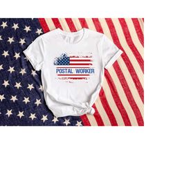 American Flag Postal Worker Shirt,Patriotic T-Shirt,4th Of July Unisex Rural Carrier Gift Shirts,Distressed USA Flag Mai