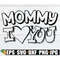 MR-3082023165035-mommy-i-love-you-cute-mothers-day-svg-mothers-day-svg-image-1.jpg