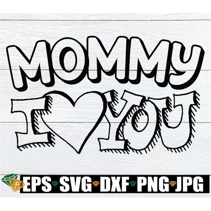MR-3082023165035-mommy-i-love-you-cute-mothers-day-svg-mothers-day-svg-image-1.jpg
