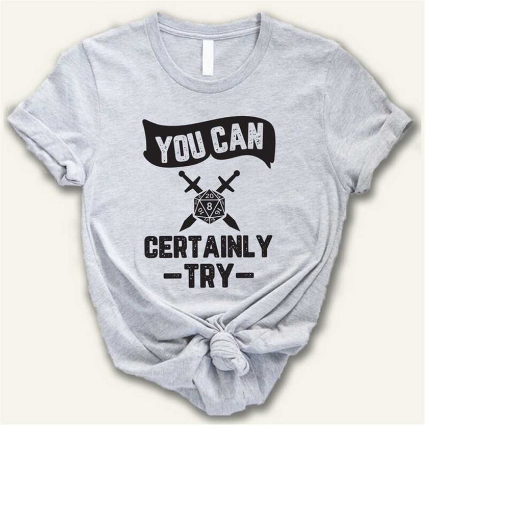 MR-3082023165514-dnd-shirt-you-can-certainly-trydungeons-and-dragons-shirtdnd-image-1.jpg