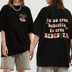 bad bunny tu no eres bebecita tu eres bebesota shirt, 90s un verano sin ti shirt, bad bunny shirt, y
