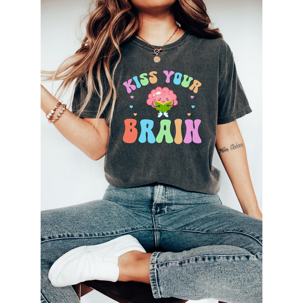 Kiss Your Brain Teacher Appreciation Sweatshirt, New Teacher Mental Health Awareness Shirt, Kindergarden Back to School Funny Teacher Hoodie - 1.jpg