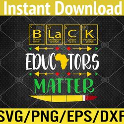black educators matter history month africa teacher svg, eps, png, dxf, digital download