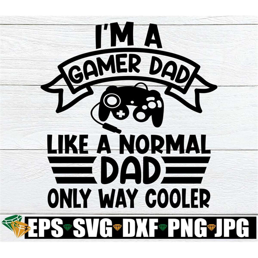 MR-3082023172738-gamer-dad-like-a-normal-dad-only-way-cooler-funny-fathers-day-image-1.jpg
