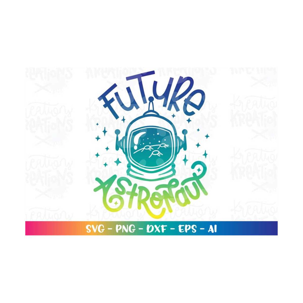 MR-3082023173335-future-astronaut-svg-astronaut-helmet-kids-boy-girl-cute-shirt-image-1.jpg