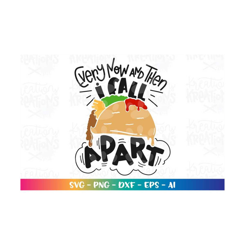 MR-308202317348-every-now-and-then-i-fall-apart-svg-taco-saying-funny-svg-image-1.jpg