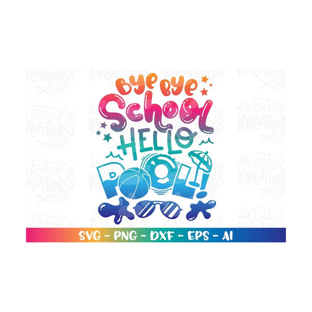 MR-3082023173446-bye-bye-school-hello-pool-svg-summer-pool-cute-svg-last-day-image-1.jpg