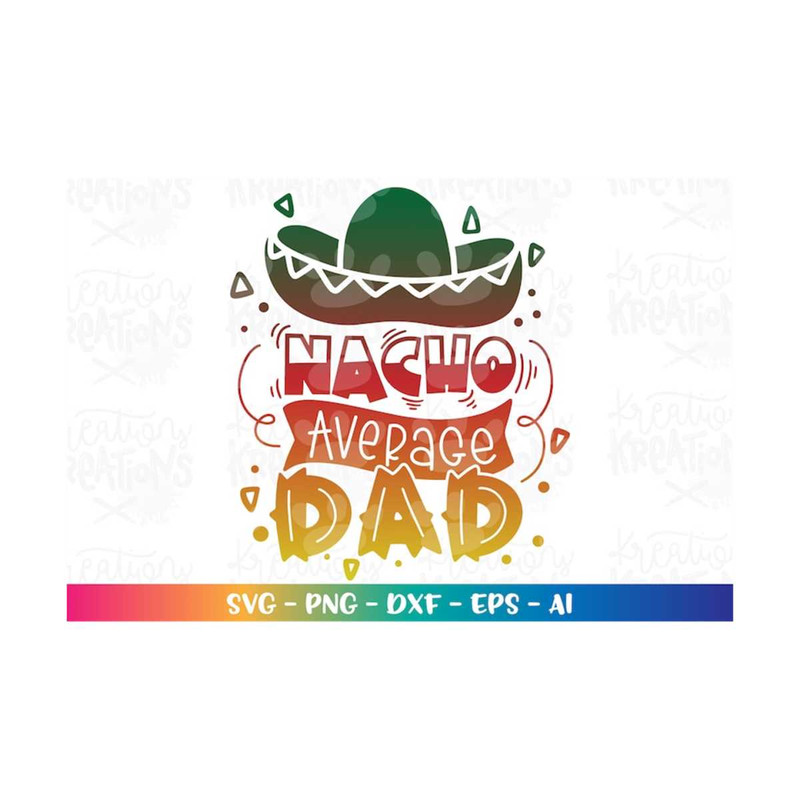 MR-308202317376-nacho-average-dad-svg-nachos-dad-fathers-day-gift-shirt-image-1.jpg