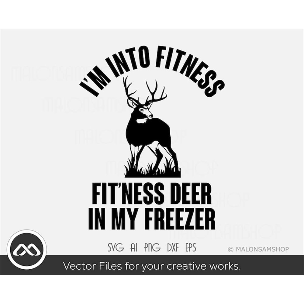 MR-308202317385-hunting-svg-im-into-fitness-deer-hunting-svg-hunting-image-1.jpg