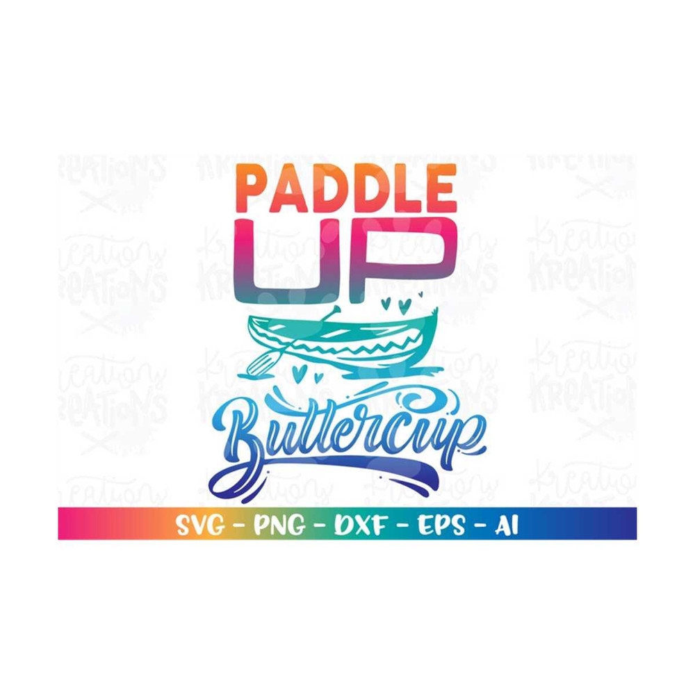MR-3082023173924-paddle-up-buttercup-svg-canoe-svg-kayak-svg-lake-life-svg-image-1.jpg
