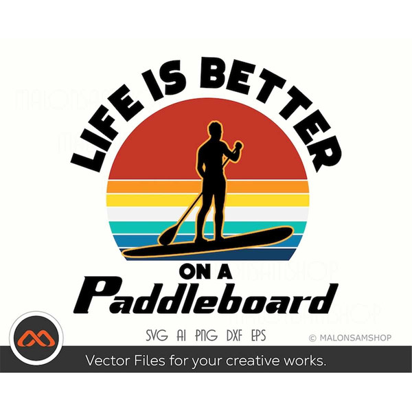 MR-3082023173951-paddleboard-svg-life-is-better-on-a-paddleboard-image-1.jpg